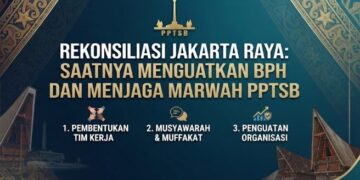 Rekonsiliasi Jakarta Raya: Saatnya Menguatkan BPH dan Menjaga Marwah PPTSB