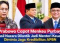 Prabowo Copot Menkeu Purbaya, Suahasil Nazara Dilantik Jadi Menteri Keuangan, Diminta Jaga Kredibilitas APBN